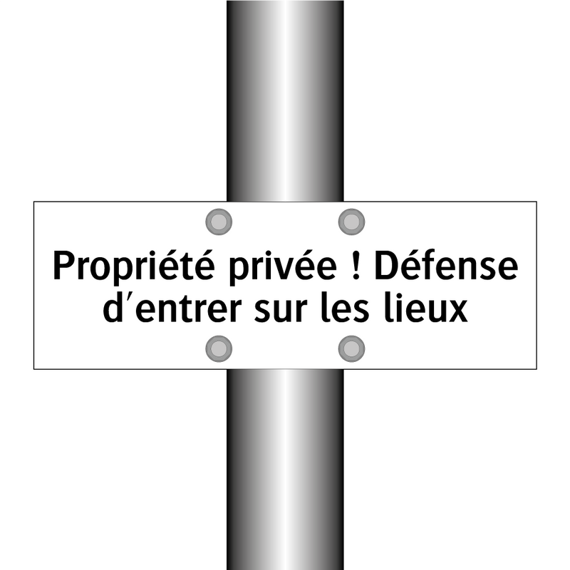 Propriété privée ! Défense d'entrer sur les lieux