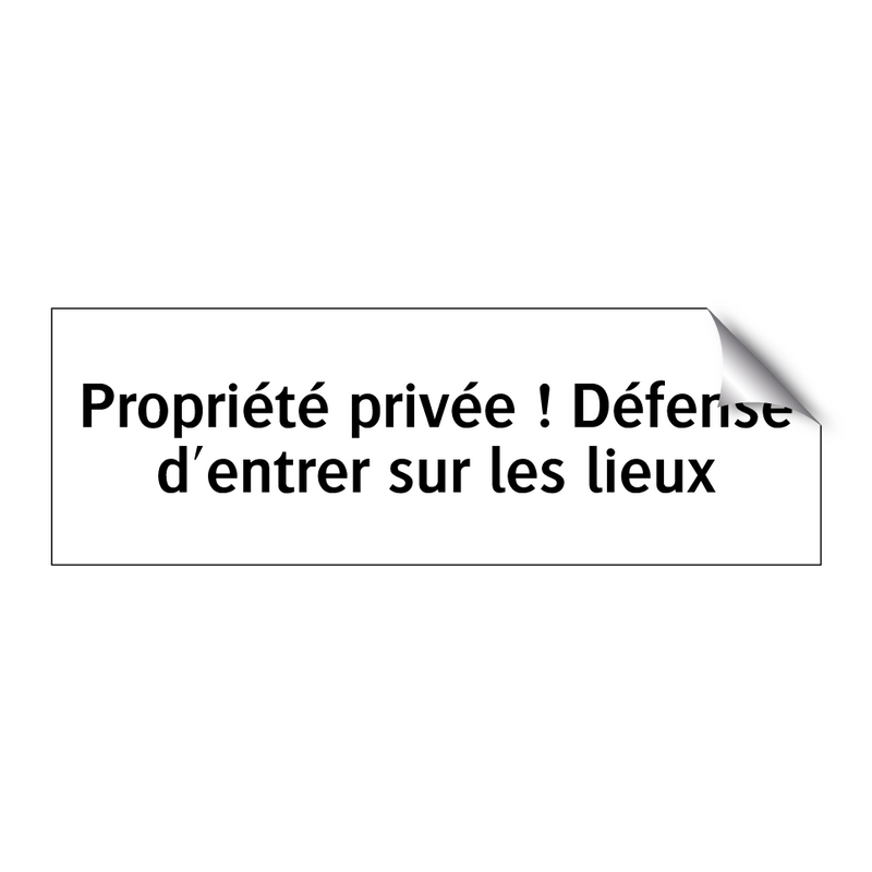 Propriété privée ! Défense d'entrer sur les lieux