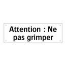 Attention : Ne pas grimper