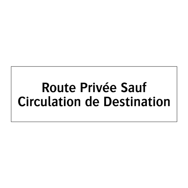 Route Privée Sauf Circulation de Destination