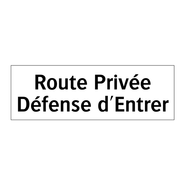 Route Privée Défense d'Entrer