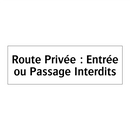 Route Privée : Entrée ou Passage Interdits
