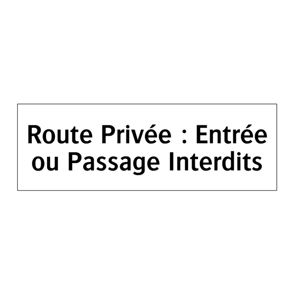 Route Privée : Entrée ou Passage Interdits