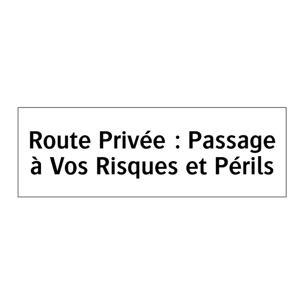 Route Privée : Passage à Vos Risques et Périls
