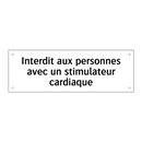 Interdit aux personnes avec un stimulateur cardiaque