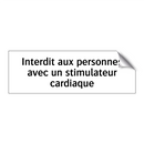 Interdit aux personnes avec un stimulateur cardiaque