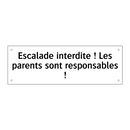 Escalade interdite ! Les parents sont responsables !