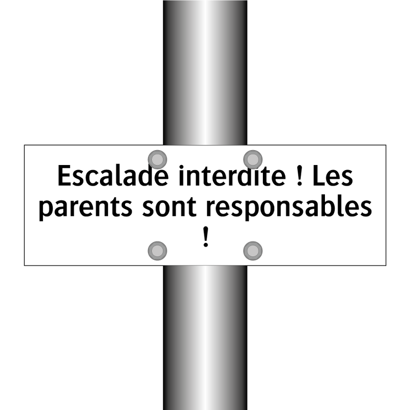 Escalade interdite ! Les parents sont responsables !