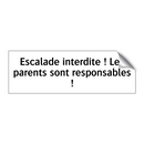 Escalade interdite ! Les parents sont responsables !