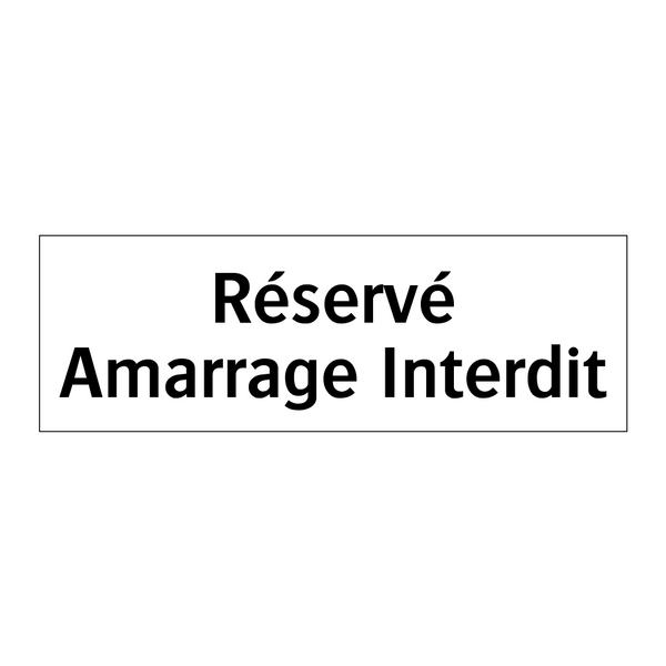 Réservé Amarrage Interdit