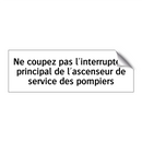 Ne coupez pas l'interrupteur principal de l'ascenseur de service des pompiers