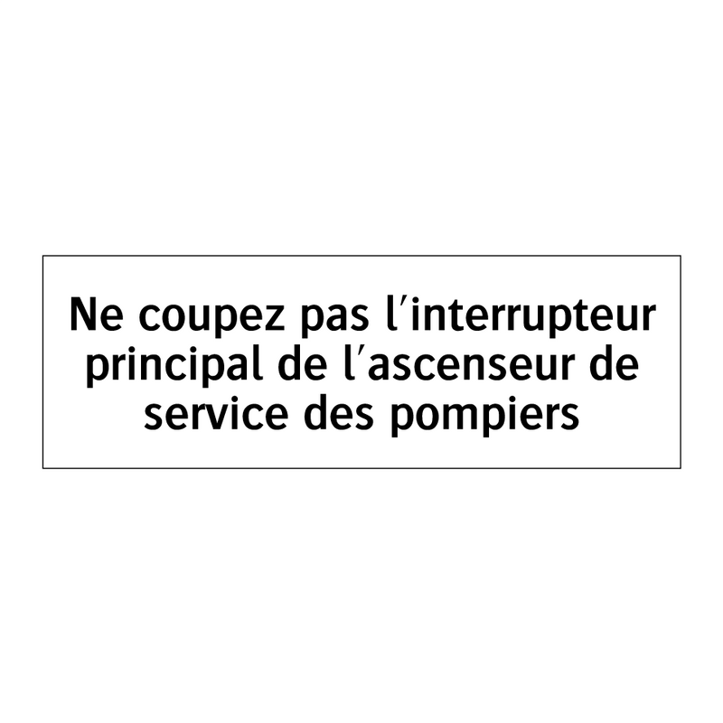 Ne coupez pas l'interrupteur principal de l'ascenseur de service des pompiers