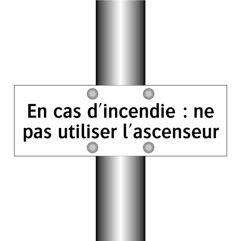 En cas d'incendie : ne pas utiliser l'ascenseur