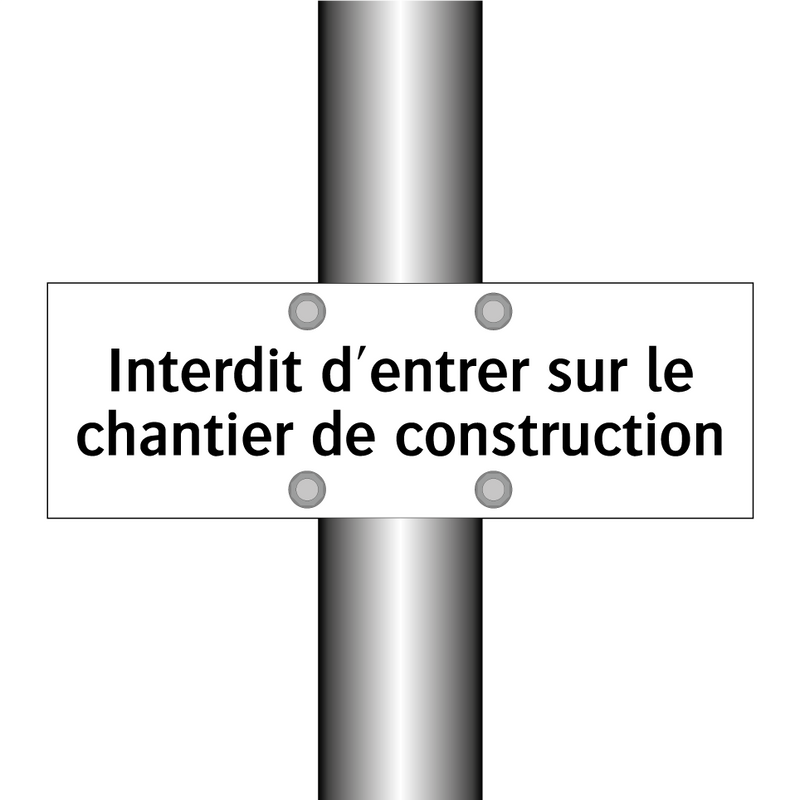 Interdit d'entrer sur le chantier de construction