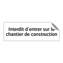 Interdit d'entrer sur le chantier de construction
