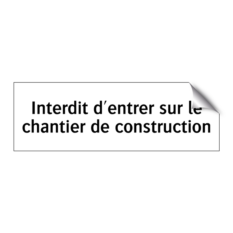 Interdit d'entrer sur le chantier de construction