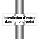 Interdiction d'entrer dans le rond-point