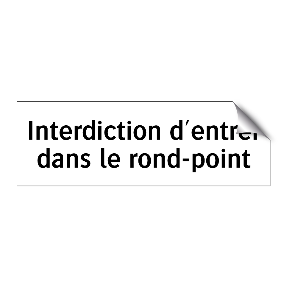 Interdiction d'entrer dans le rond-point