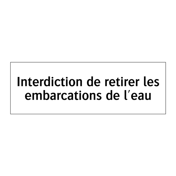 Interdiction de retirer les embarcations de l'eau