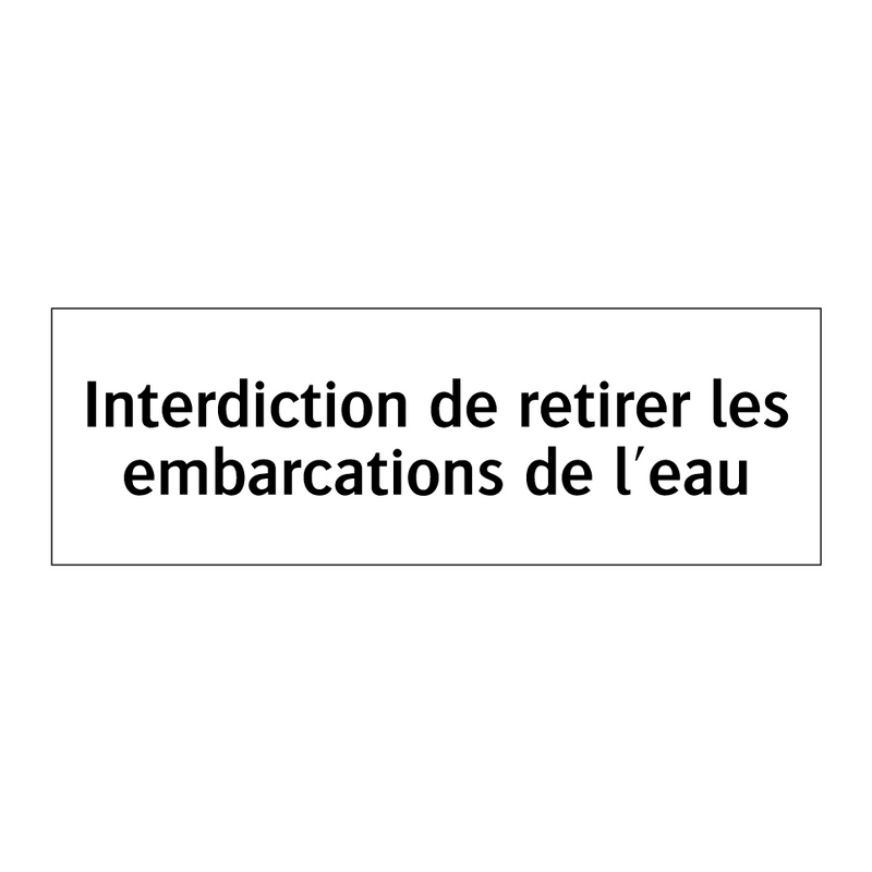 Interdiction de retirer les embarcations de l'eau