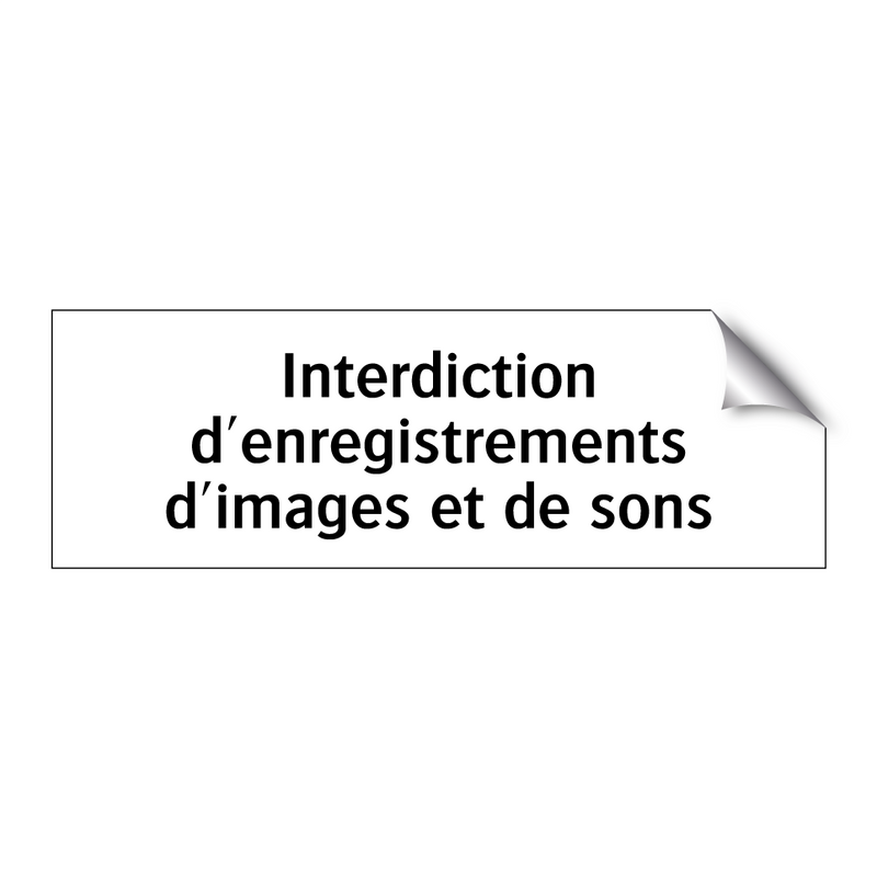 Interdiction d'enregistrements d'images et de sons