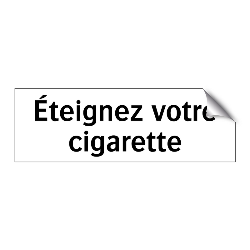 Éteignez votre cigarette