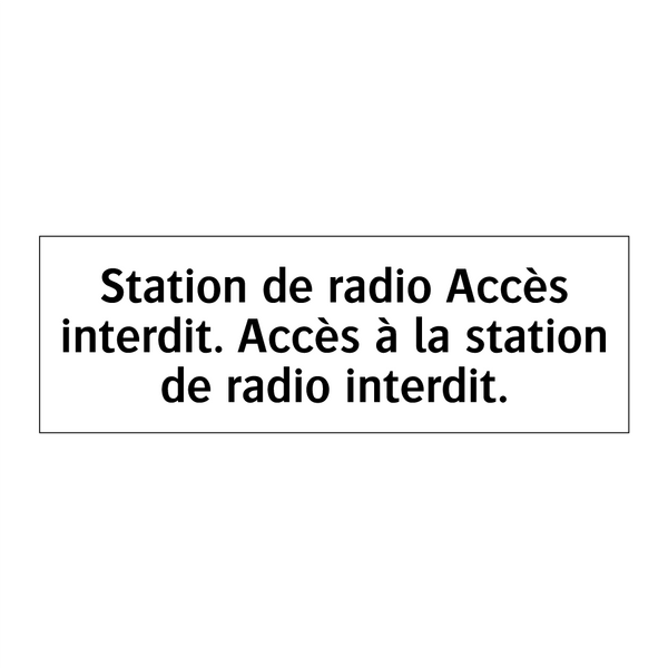 Station de radio Accès interdit. Accès à la station de radio interdit.
