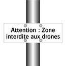 Attention : Zone interdite aux drones