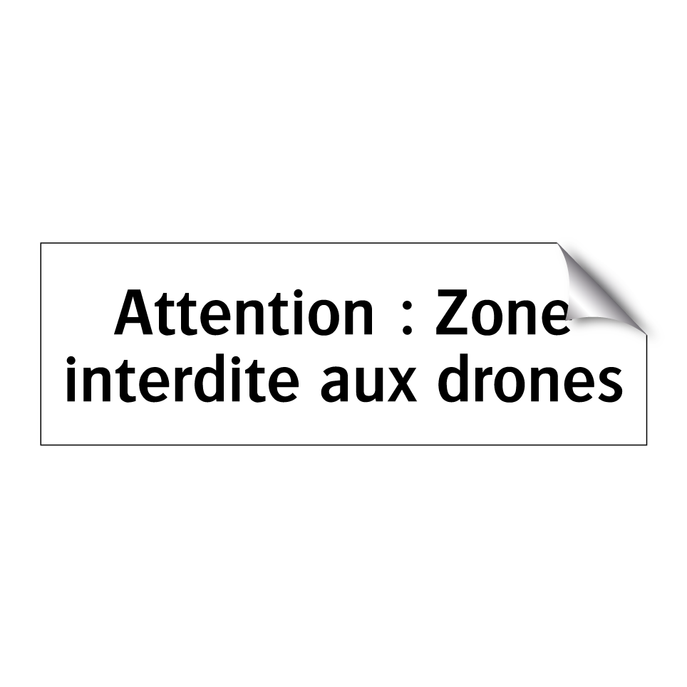 Attention : Zone interdite aux drones