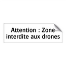 Attention : Zone interdite aux drones