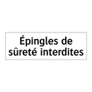 Épingles de sûreté interdites
