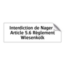 Interdiction de Nager - Article 5.6 Règlement Wiesenkolk
