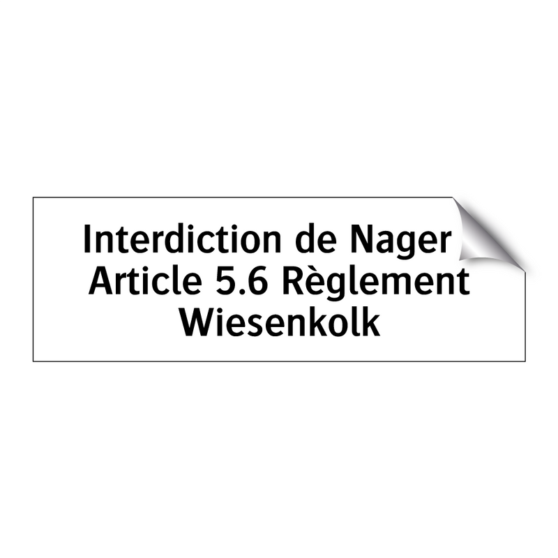 Interdiction de Nager - Article 5.6 Règlement Wiesenkolk