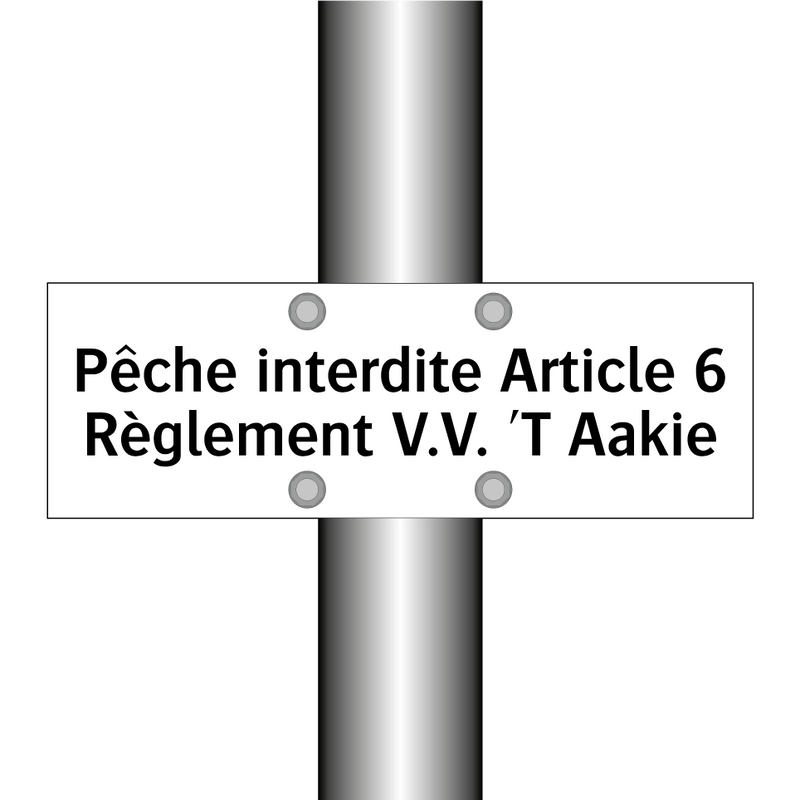 Pêche interdite Article 6 Règlement V.V. 'T Aakie