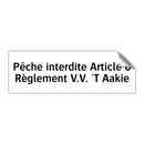 Pêche interdite Article 6 Règlement V.V. 'T Aakie