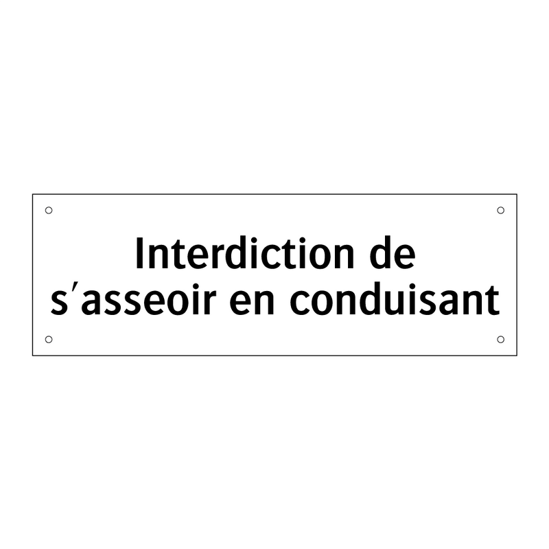 Interdiction de s'asseoir en conduisant