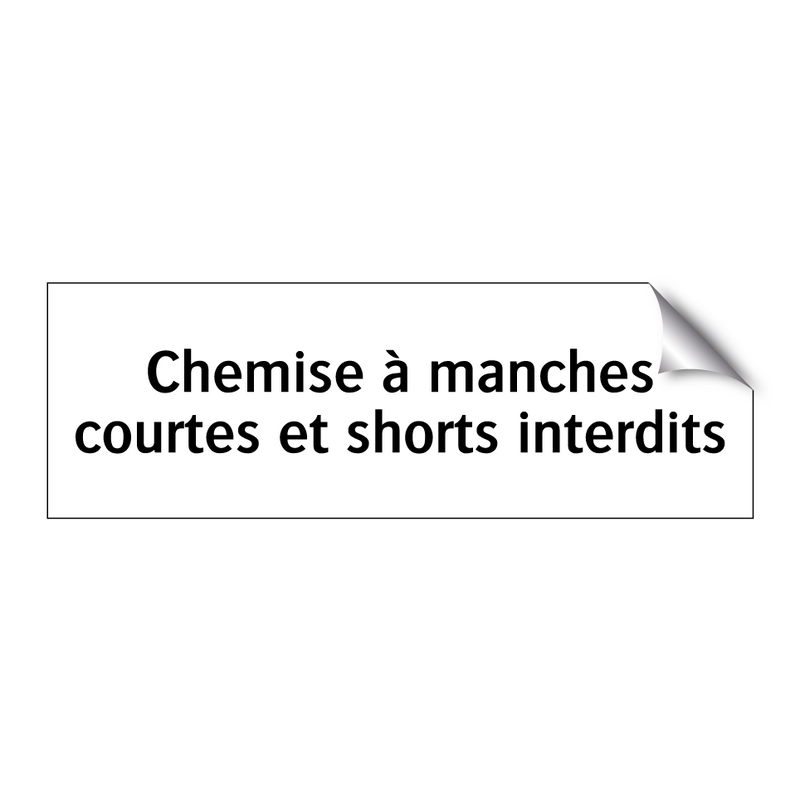 Chemise à manches courtes et shorts interdits