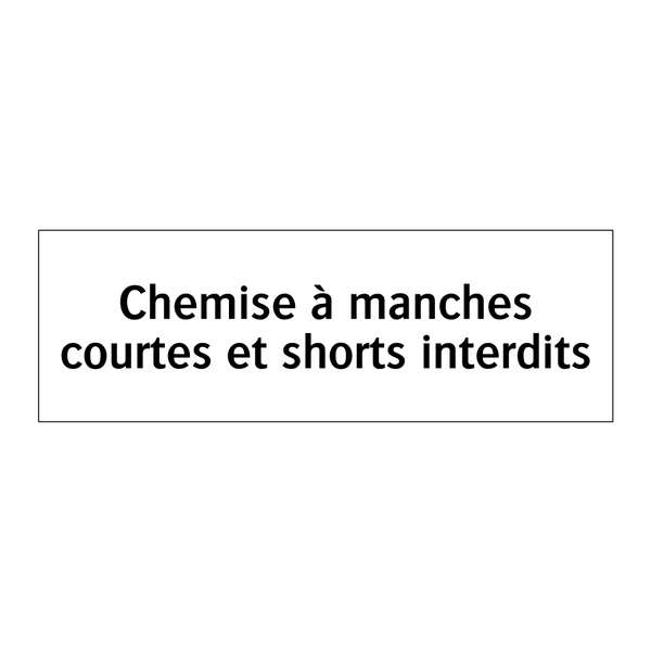 Chemise à manches courtes et shorts interdits