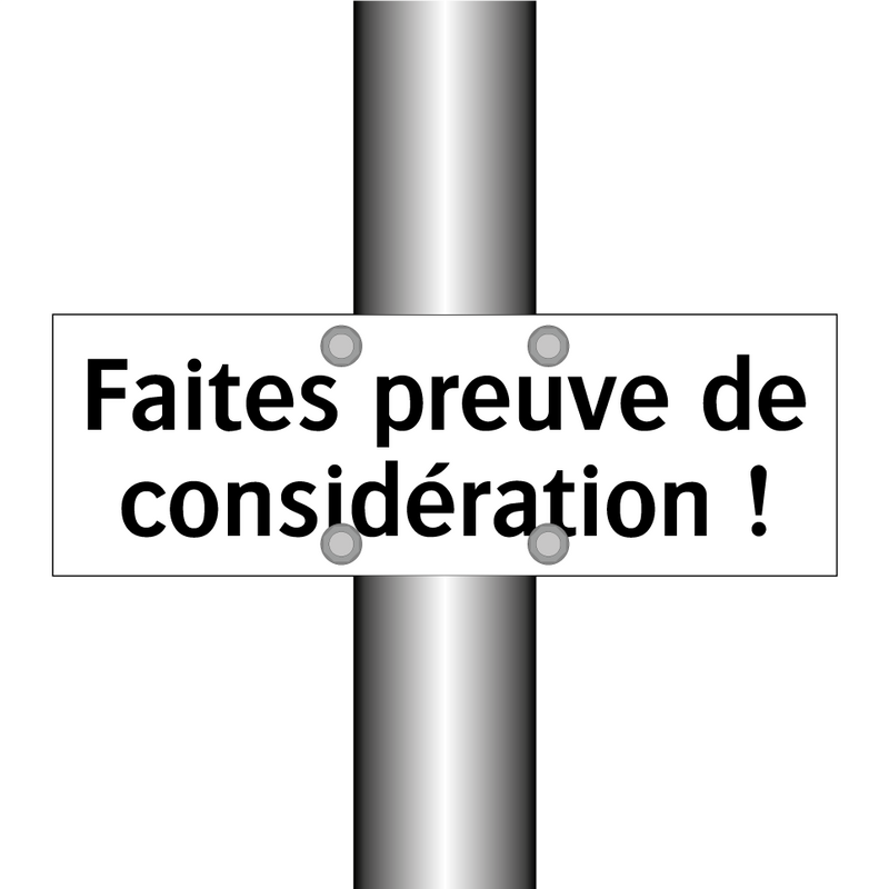 Faites preuve de considération !