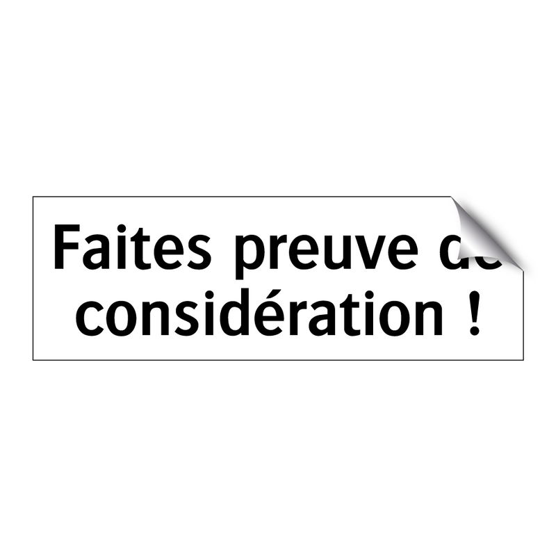 Faites preuve de considération !