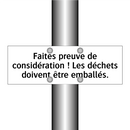 Faites preuve de considération ! Les déchets doivent être emballés.