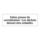 Faites preuve de considération ! Les déchets doivent être emballés.