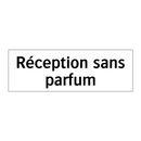 Réception sans parfum