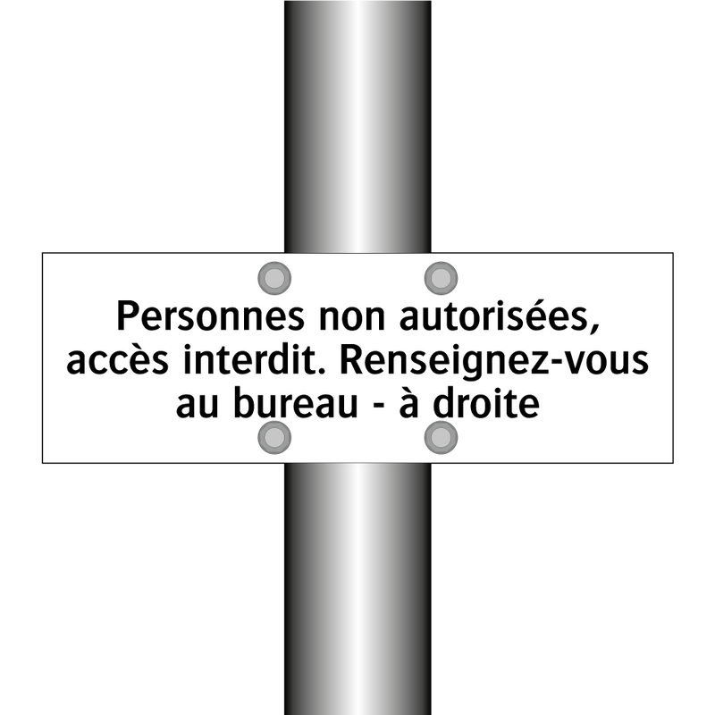 Personnes non autorisées, accès interdit. Renseignez-vous au bureau - à droite