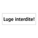 Luge interdite!