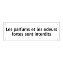 Les parfums et les odeurs fortes sont interdits