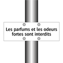 Les parfums et les odeurs fortes sont interdits