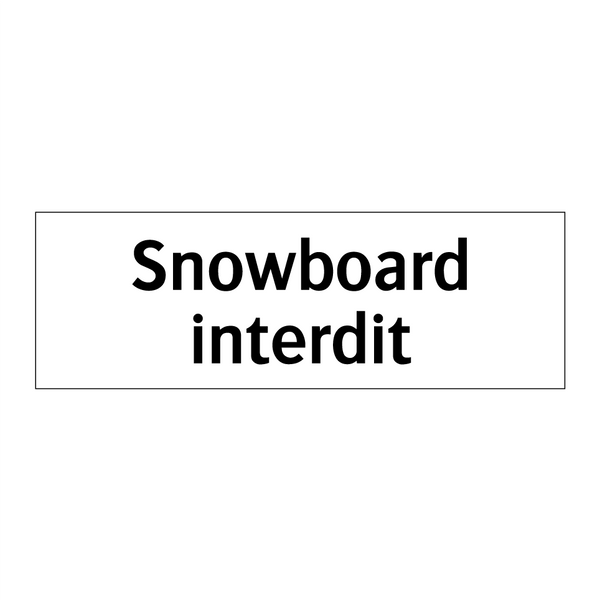 Snowboard interdit