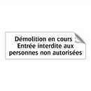 Démolition en cours : Entrée interdite aux personnes non autorisées