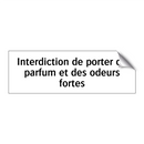 Interdiction de porter du parfum et des odeurs fortes